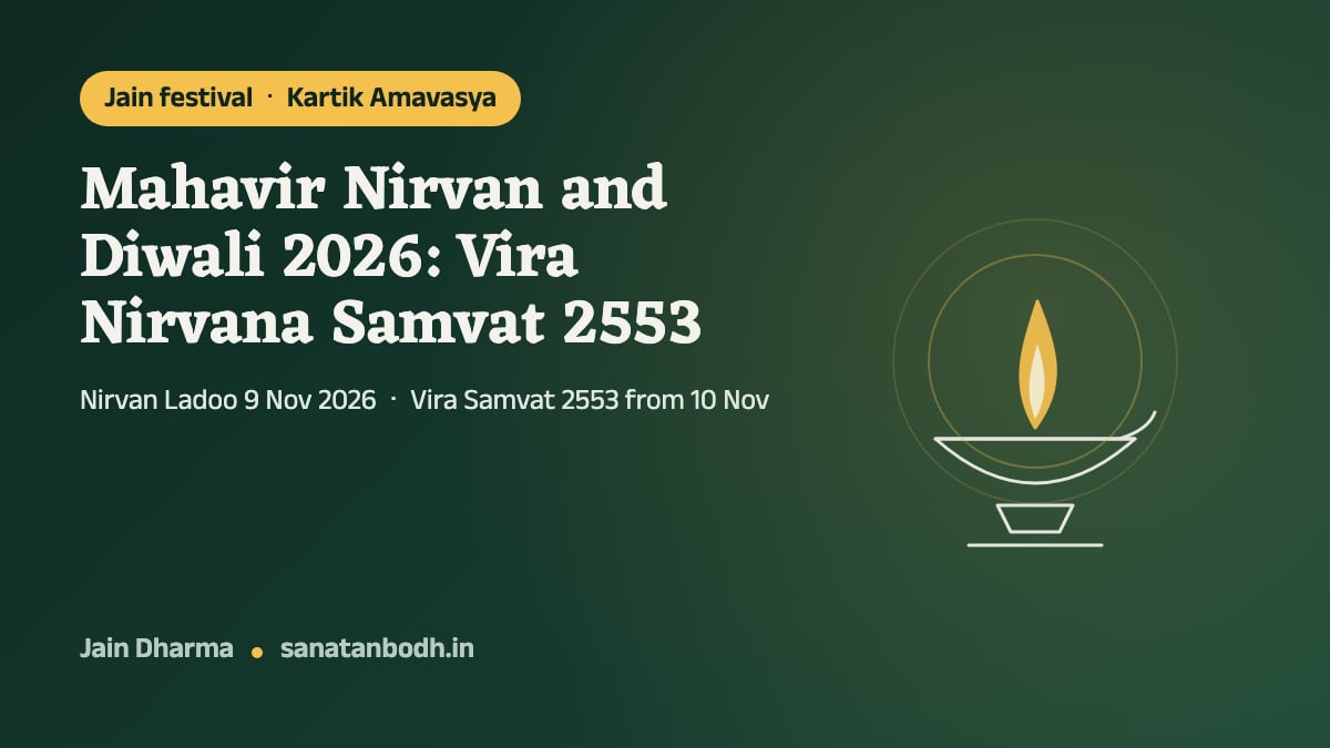 Jain festival · Kartik Amavasya: Mahavir Nirvan and Diwali 2026: Vira Nirvana Samvat 2553. Nirvan Ladoo 9 Nov 2026 · Vira Samvat 2553 from 10 Nov