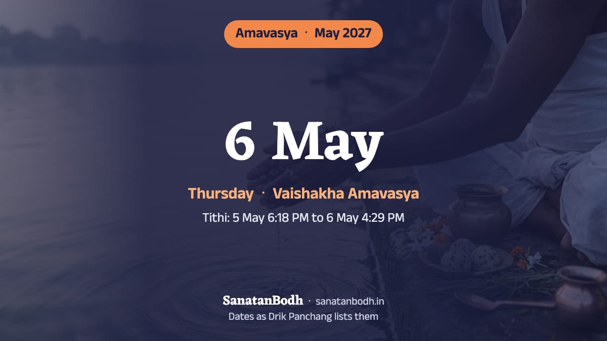 May 2027: Vaishakha Amavasya on Thursday, 6 May.
