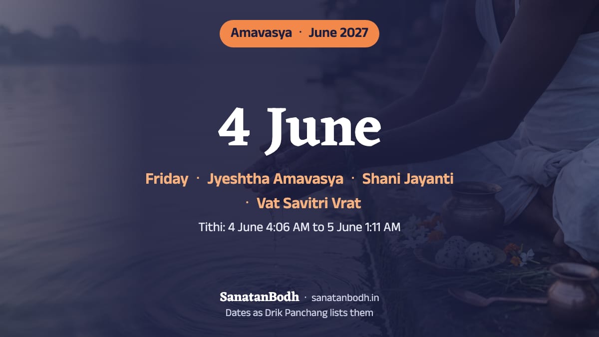 June 2027: Jyeshtha Amavasya on Friday, 4 June (Shani Jayanti the same day, Vat Savitri Vrat the same day).