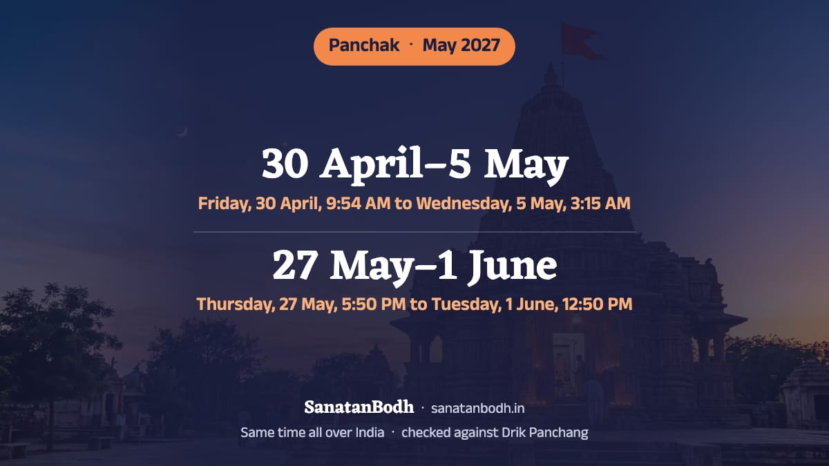 May 2027 has two panchaks: the first from Friday, 30 April, 9:54 AM to Wednesday, 5 May, 3:15 AM (begins in April 2027, ends this month), and the second from Thursday, 27 May, 5:50 PM to Tuesday, 1 June, 12:50 PM (begins this month, ends in June 2027).