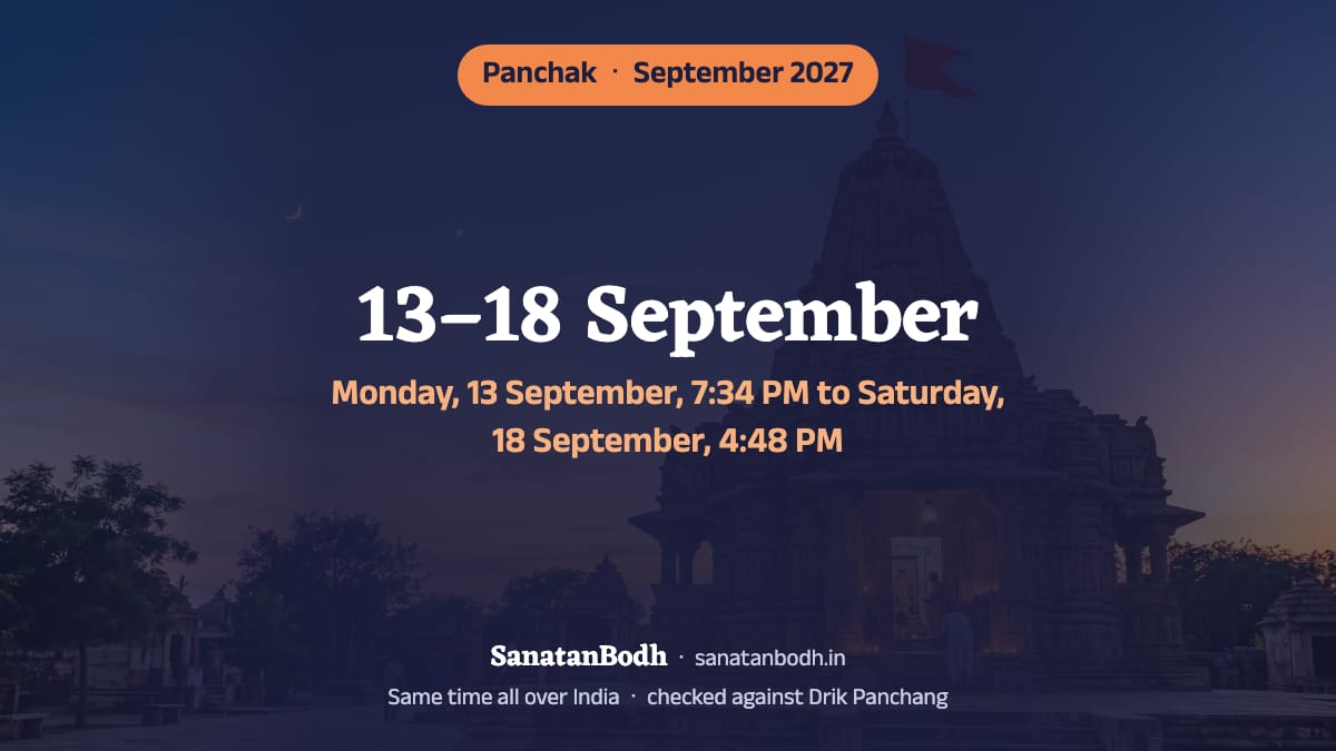 In September 2027 panchak runs from Monday, 13 September, 7:34 PM to Saturday, 18 September, 4:48 PM.
